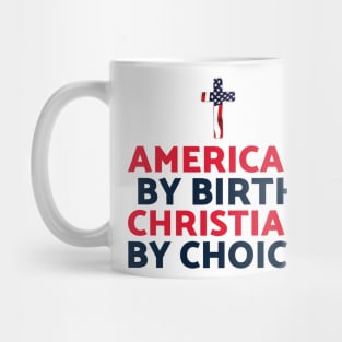 American by birth Christian by choice Mug